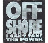 Off-Shore - I Can't Take The Power [7" VINYL]