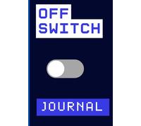 Off Switch Journal: A Quiet Place for Loud Minds