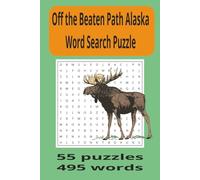 Off the Beaten Path Alaska Word Search Puzzle: A Puzzle Journey Through Alaska’s Remote and Rugged Beauty