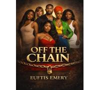 Off the Chain (Off The Chain: The Unfiltered Desire Series)