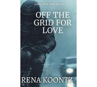 OFF THE GRID FOR LOVE