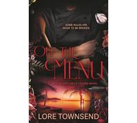 Off the Menu: A Secret Workplace Alpha Billionaire Romance: An Alpha Billionaire Secret Workplace Romance: 1 (Off-Limits Lovers)