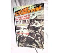 Off the Rails in Phnom Penh: Into the Dark Heart of Guns, Girls, and Ganga [Idioma Inglés]