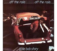 Off The Rails plus Live In '78 by Little Bob Story