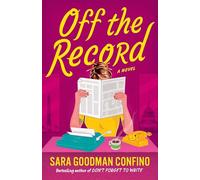 Off the Record: A Novel