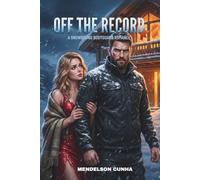 Off the Record: A Snowbound Bodyguard Romantic Suspense