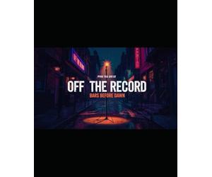 Off The Record: Bars Before Dawn