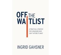 Off the Waitlist: A Practical Strategy for Canadians Who Can't Afford to Wait