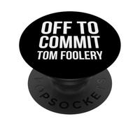 Off to Commit Tom Foolery Funny Mischief Broma de Humor PopSockets PopGrip Adhesivo