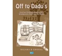 Off to Dadu's: Carefree Childhood Memories with Grandparents, Relatives, and Nature