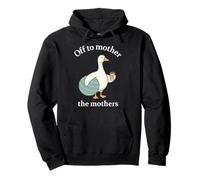 Off To Mother The Mothers - Divertido posparto Doula Goose Sudadera con Capucha