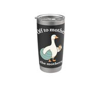Off To Mother The Mothers - Divertido posparto Doula Goose Vaso térmico de acero inoxidable de doble pared
