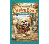 Off to the coffee shop (Adventures of Bailey Boo)