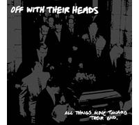 Off with Their Heads - All Things Move Towards Their End [Vinilo]