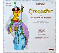 OFFENBACH: Croquefer ou Les dernier des Paladins (Integrale) - Bruere, Reyjal, Kriff, de Beer - 1 LP VINYL BOURG RECORD 2004