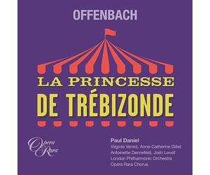 Offenbach Jacques - Paul Daniel/London Philharmonic Orchestra - Offenbach: La Princesa De Trebizonde (2 CD)