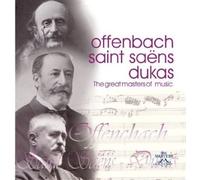 Offenbach / Saint Saens / Dukas - Great Masters of Music