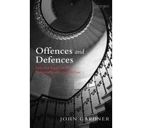 Offences and Defences: Selected Essays in the Philosophy of Criminal Law