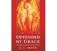 Offended by Grace: Moral Injury and the Disruption of Mercy