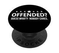Offended Guess What Nobody Cares If You'Re Offended Freedom PopSockets PopGrip Adhesivo