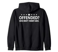 Offended Guess What Nobody Cares If You'Re Offended Freedom Sudadera con Capucha