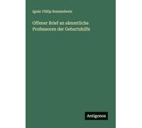 Offener Brief an sämmtliche Professoren der Geburtshilfe