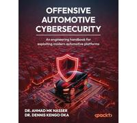 Offensive Automotive Cybersecurity: An engineering handbook for exploiting modern automotive platforms