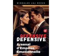 Offensive - Défensive: Arsenal d'Emprise Émotionnelle