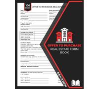 Offer To Purchase Real Estate Form Book: Real Estate Buying Proposal Form | Contract to Indicate Interest in Acquiring Land and Other Properties | 50 Forms