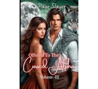 Offered To The Cursed Alpha: Volume-III