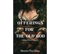 Offerings For The Old God: A Dark Folklore Erotica (Devoted Monsters)