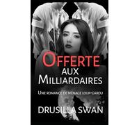 Offerte aux Milliardaires: Une romance de ménage loup-garou (Saison des Amours)