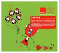 Offf 03-Who is your Superhero? (2003, Audio/Video) - Offf 03