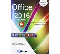 OFFICE 2016 PASO A PASO: Principales novedades (INFORMATICA)