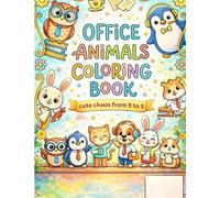 Office Animals Coloring Book: Cute Chaos from 9 to 5