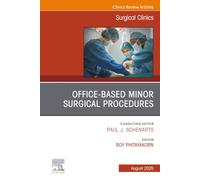 Office-Based Minor Surgical Procedures, An Issue of Surgical Clinics: Volume 105-4 (The Clinics: Surgery, Volume 105-4)