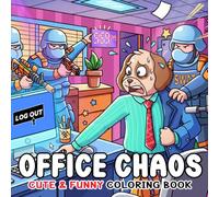 Office Chaos Coloring Book: Funny Work Life Coloring Pages With Animal Coworker Drama, Messy Moments, Silly Crime Scenes For Adults To Relax And Enjoy