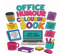 Office Humour Colouring Book For Adults: 40 Funny Work-Themed Colouring Pages With Sarcastic Quotes