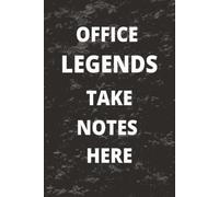 Office Legends Take Notes Here: Lined Notebook For Work | 120 Pages | For Boss, Employees, Coworkers and Friends - Funny Saying on Cover For Men and Women