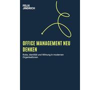 Office Management neu denken: Rolle, Identität und Wirkung in modernen Organisationen