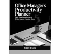 Office Manager's Productivity Planner: "Daily Task Organizer and Office Layout Planning Guide