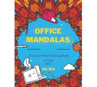 Office Mandalas : A Stress-Relief Coloring Book for Adults - Vol 1: Workplace scenes blended with relaxing mandala art to color and unwind.
