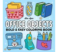 Office Objects: Coloring Book for Adults and Kids, Big Lines, Simple Shapes, and Zero Stress-Just Pure Desk Job Zen