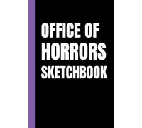 Office of Horrors Sketchbook: A Workplace Villain Identification & Incident Log, 6 x 9, 120 pages, gag gift for work, secret santa for coworkers