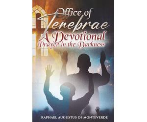 Office of Tenebrae: A Devotional for Prayer in the Darkness