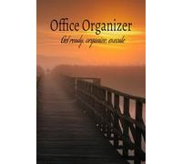 Office Organizer - ready, organize, execute: 365-Page Undated Daily Office Planner and To-Do List