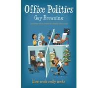 Office Politics: How work really works