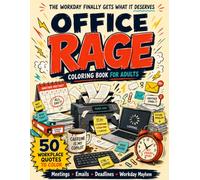Office Rage Coloring Book: 50 Funny Workplace Quotes to Color About Meetings, Emails, Deadlines, Office Chaos & Coworker Life