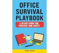 Office Survival Playbook: A 30-Day Journal for Sanity and Strategy