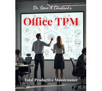Office TPM (Total Productive Maintenance) (TPM & Industrial Excellence Series)